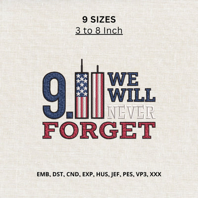 9/11 We Will Never Forget Patriotic Machine Embroidery Design – American Flag Memorial Embroidery File Embroidery/Applique DESIGNS PatternFeed8 