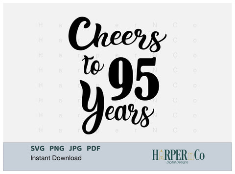 95 Year SVG PNG Cut EPS File SVG HarperNCo 