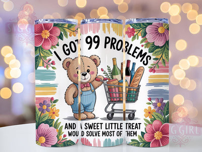 99 Problems Bear 20oz Tumbler, Sarcastic Teddy Bear Tumbler, Funny Animal Wrap, Humor PNG Design, Sublimation Design, 20oz Tumbler Wrap, Sweet Treat Cup Design Sublimation SvggirlplusArt 