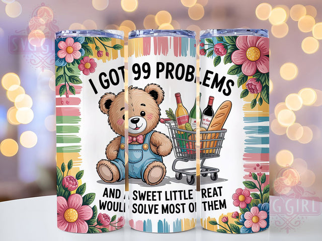 99 Problems Bear 20oz Tumbler, Sarcastic Teddy Bear Tumbler, Funny Animal Wrap, Humor PNG Design, Sublimation Design, 20oz Tumbler Wrap, Sweet Treat Cup Design Sublimation SvggirlplusArt 