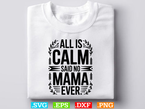 All Is Calm Said No Mama Ever (3).jpg