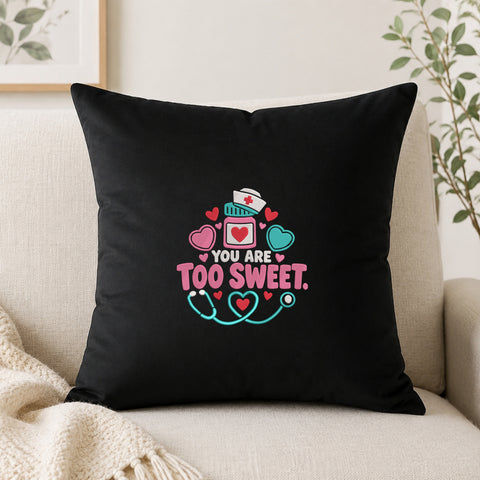 EF652. You Are Too Sweet Nurse - Black_Pillow.jpg