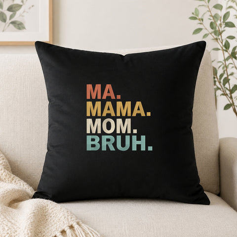 EF768. Ma Mama Mom Bruh - Black_Pillow.jpg