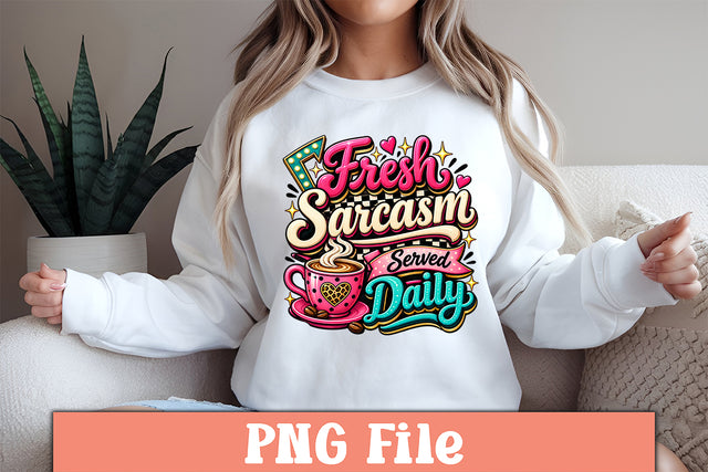 Fresh Sarcasm Served Daily 3.jpg