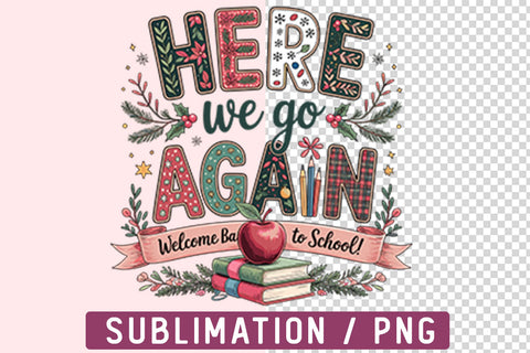 Here-We-Go-Again-Sublimartion-Png.jpg