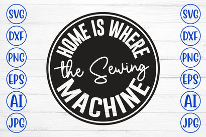 Home is Where the Sewing Machine SVG.jpg