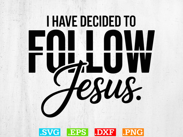 I Have Decided To Follow Jesus (1).jpg