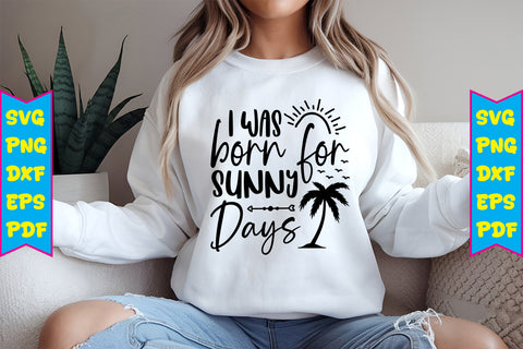 I Was Born for Sunny Days SVG 2.jpg