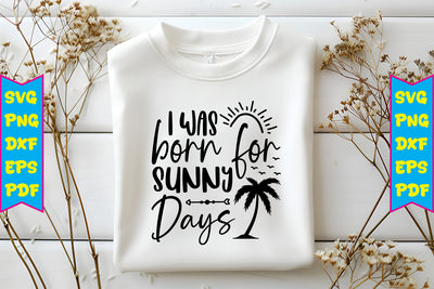 I Was Born for Sunny Days SVG 3.jpg