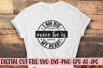 I Am His Voice He Is My Heart SVG Cut File.jpg