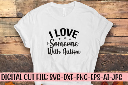 I Love Someone With Autism SVG Cut File .jpg