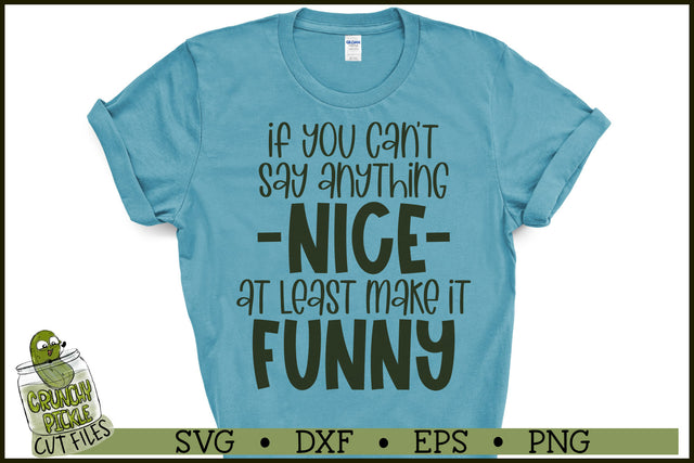 If You Can't Say Anything Nice svg file shirt.jpg