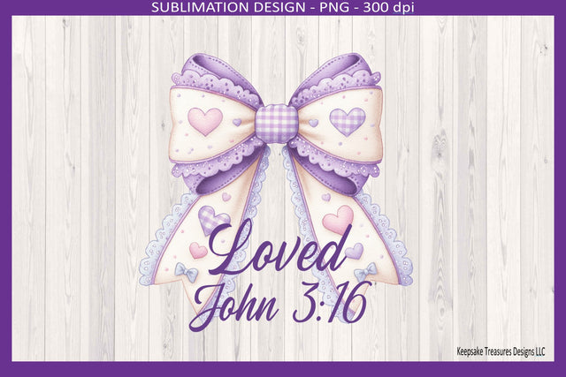 LOVED JOHN 3 16  HEART BOW  VALENTINE  SUBLIMATION PNG DIGITAL DOWNLOAD.jpg