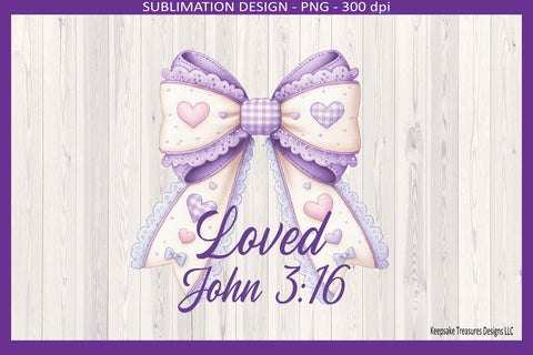 LOVED JOHN 3 16  HEART BOW  VALENTINE  SUBLIMATION PNG DIGITAL DOWNLOAD.jpg