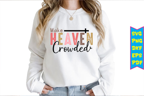 Make Heaven Crowded Svg 2.jpg