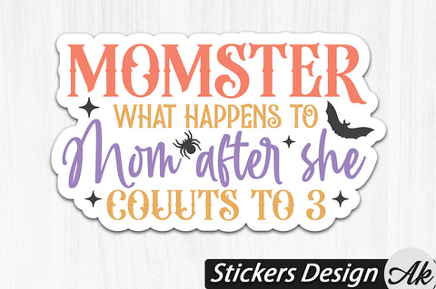 Monster what happens to mom after she counts to 3 Stickers Design.jpg