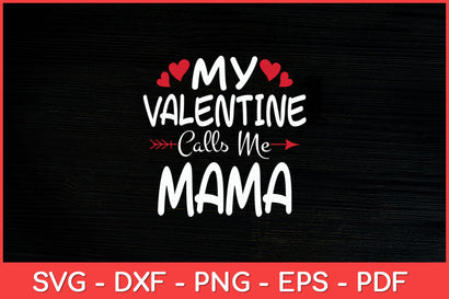 My-Valentine-Calls-Me-Mama-Toddler-Mom-Valentine's-Day-Svg.jpg