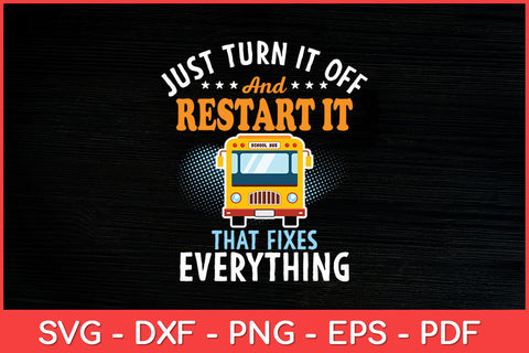 Restart-It-That-Fixes-Everything-School-Bus-Driver-Svg.jpg