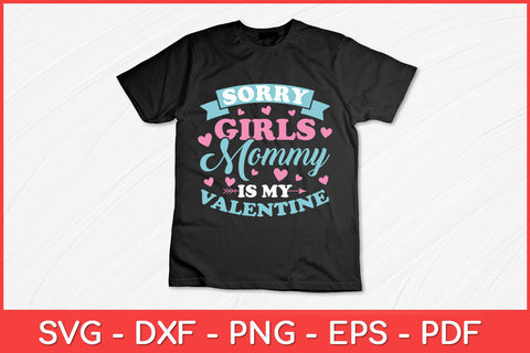 Sorry-Girls-Mommy-Is-My-Valentine's-Day-Tee.jpg