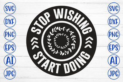 Stop Wishing Start Doing.jpg