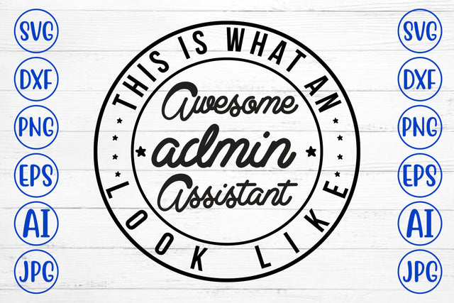This Is What An Awesome Admin Assistant Look Like SVG.jpg