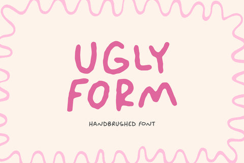 UGLY FORM HANDBRUSHED FONT (1).jpg