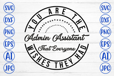 You Are The Admin Assistant That Everyone Wishes They Had  .jpg