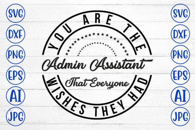 You Are The Admin Assistant That Everyone Wishes They Had  .jpg