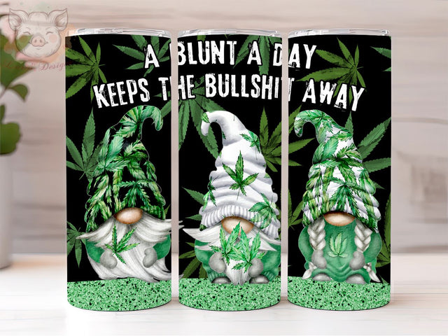 A Blunt A Day Keeps The Bullshit Away 20oz Tumbler Png, Straight & Tapered Tumbler Png, Funny Weed Marijuana Tumbler Png, Digital Download PNG Sublimation Lara' s Designs 