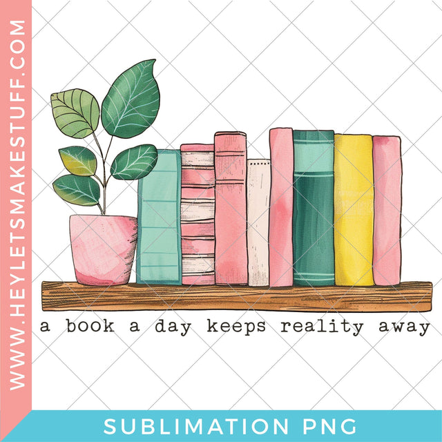 A Book a Day Keeps Reality Away - Sublimation Sublimation Hey Let's Make Stuff 