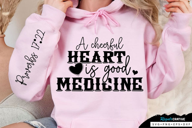 A cheerful Heart Is Good Medicine Sleeve SVG Design SVG Regulrcrative 