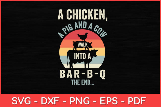 A Chicken A Pig & A Cow Walk Into A Bar-B-Q Funny Barbecue Svg Design SVG artprintfile 