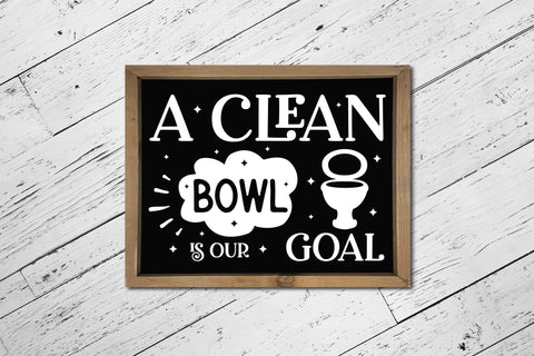 A Clean Bowl is Our Goal, Funny Bathroom SVG SVG CraftLabSVG 