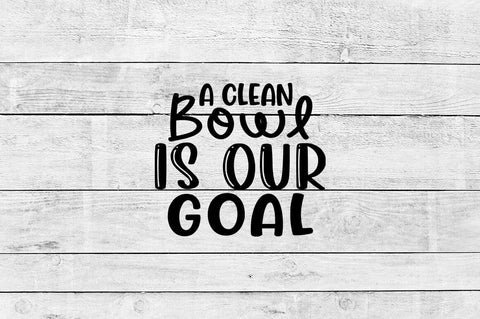 A clean bowl is our goal SVG Design SVG Designangry 