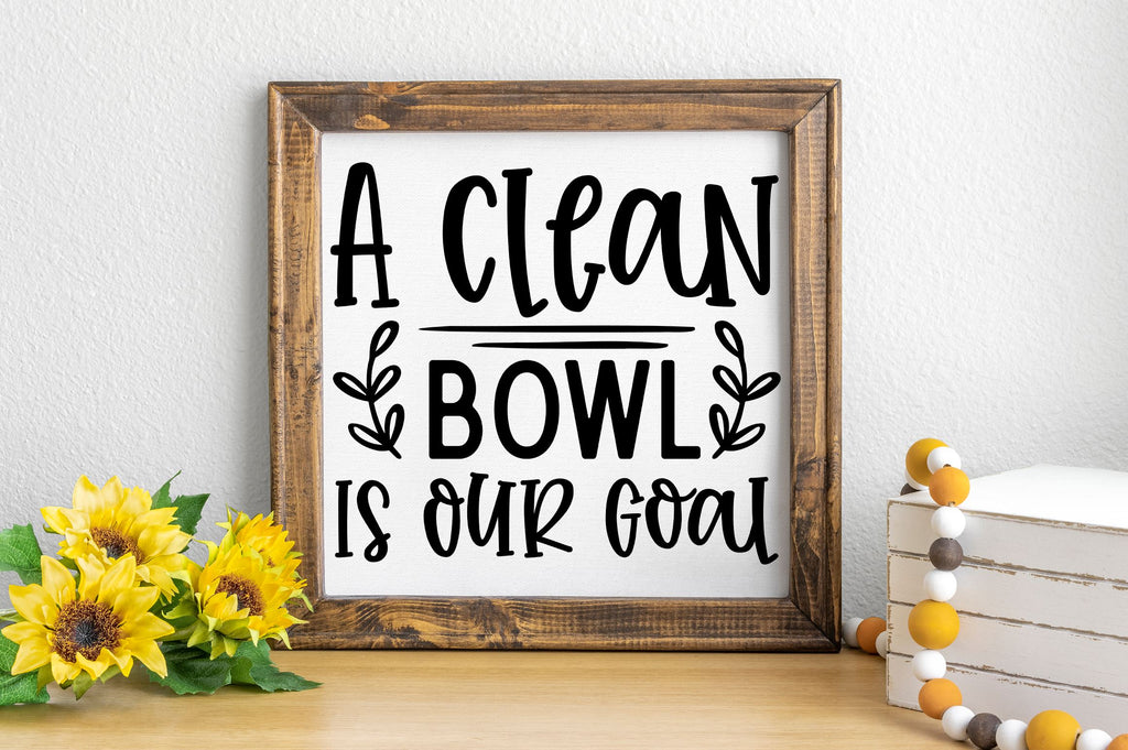 A clean bowl is our goal svg design - So Fontsy