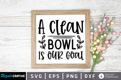 A clean bowl is our goal svg design SVG Regulrcrative 