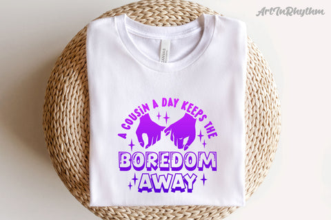 A cousin a day keeps the boredom away / Funny Cousin SVG SVG Artinrhythm shop 
