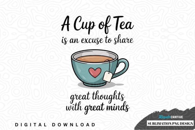 A cup of tea sublimation png design Sublimation Regulrcrative 
