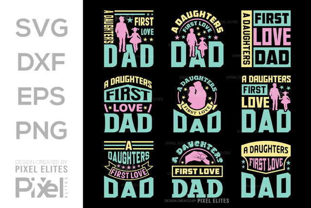 A Daughters First Love Dad SVG Gift For Dad Tshirt Bundle Fathers Day Quote Design, PET 00468 SVG ETC Craft 