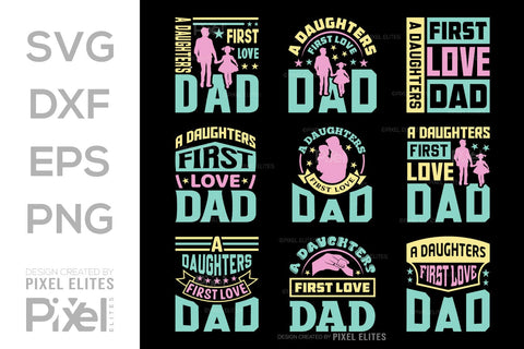 A Daughters First Love Dad SVG Gift For Dad Tshirt Bundle Fathers Day Quote Design, PET 00468 SVG ETC Craft 