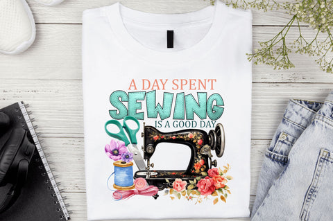 A day spent sewing is a good day Sublimation Design Sublimation Regulrcrative 