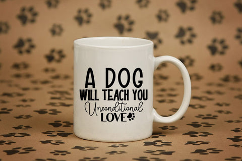 A dog will teach you unconditional love SVG Design SVG Designangry 