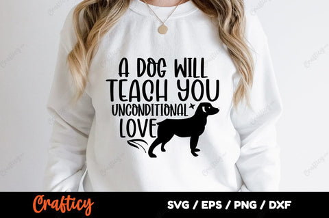 A dog will teach you unconditional love SVG Design SVG Designangry 