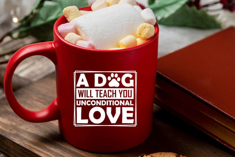 A Dog Will Teach You Unconventional Love - Dog SVG SVG CraftLabSVG 