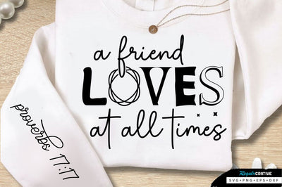 A Friend Loves At All Times Sleeve SVG Design SVG Regulrcrative 