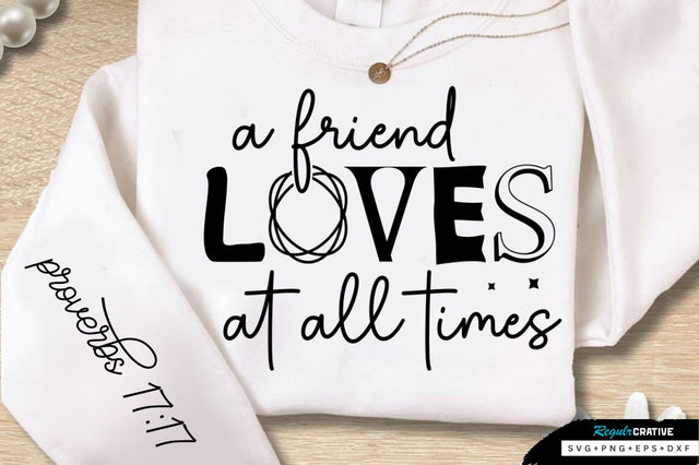 A Friend Loves At All Times Sleeve SVG Design SVG Regulrcrative 