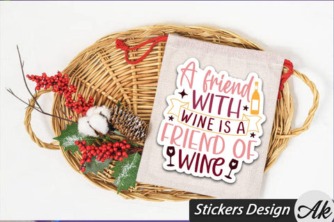 A Friend With Wine Is A Friend Of Wine Stickers Design SVG akazaddesign 