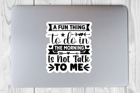 A Fun Thing To Do In The Morning Is Not Talk To Me-01 SVG Angelina750 