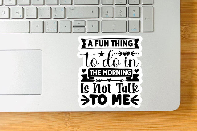 A Fun Thing To Do In The Morning Is Not Talk To Me-01 SVG Angelina750 