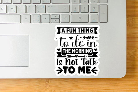 A Fun Thing To Do In The Morning Is Not Talk To Me-01 SVG Angelina750 